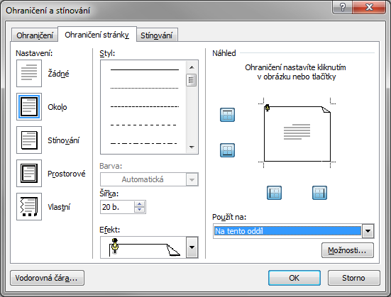 Kapitola 3: Karta Rozložení stránky 40 Po klepnutí do tlačítka Možnosti zobrazíme dialogové okno Možnosti ohraničení a stínování, v němţ můţeme například zadat vzdálenost rámečku od okraje stránky.