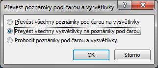 Kapitola 6: Karta Reference 74 Enc_06_02. docx Poznámka pod čarou Vysvětlivka Nastavení poznámek 6.2 Poznámky pod čarou a vysvětlivky Součástí dokumentu mohou být poznámky pod čarou a vysvětlivky.