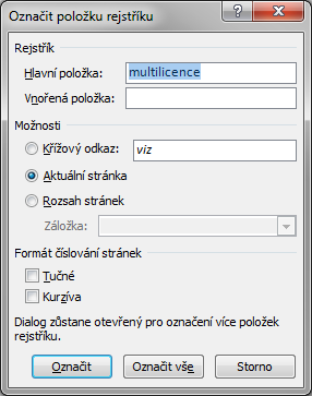 Kapitola 6: Karta Reference 79 Položka rejstříku Označíme slovo multilicence v šestém bodu licenčního ujednání a klepneme do tlačítka Označit položku ve skupině Rejstřík.