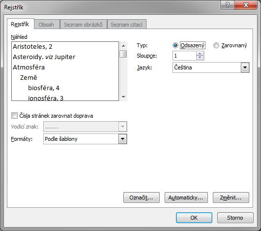 Kapitola 6: Karta Reference 80 OBR. 6-13: DIALOGOVÉ OKNO REJSTŘÍK Automatické označení položky rejstříku DEM_06_01. docx Položky rejstříku je možné označovat automaticky.
