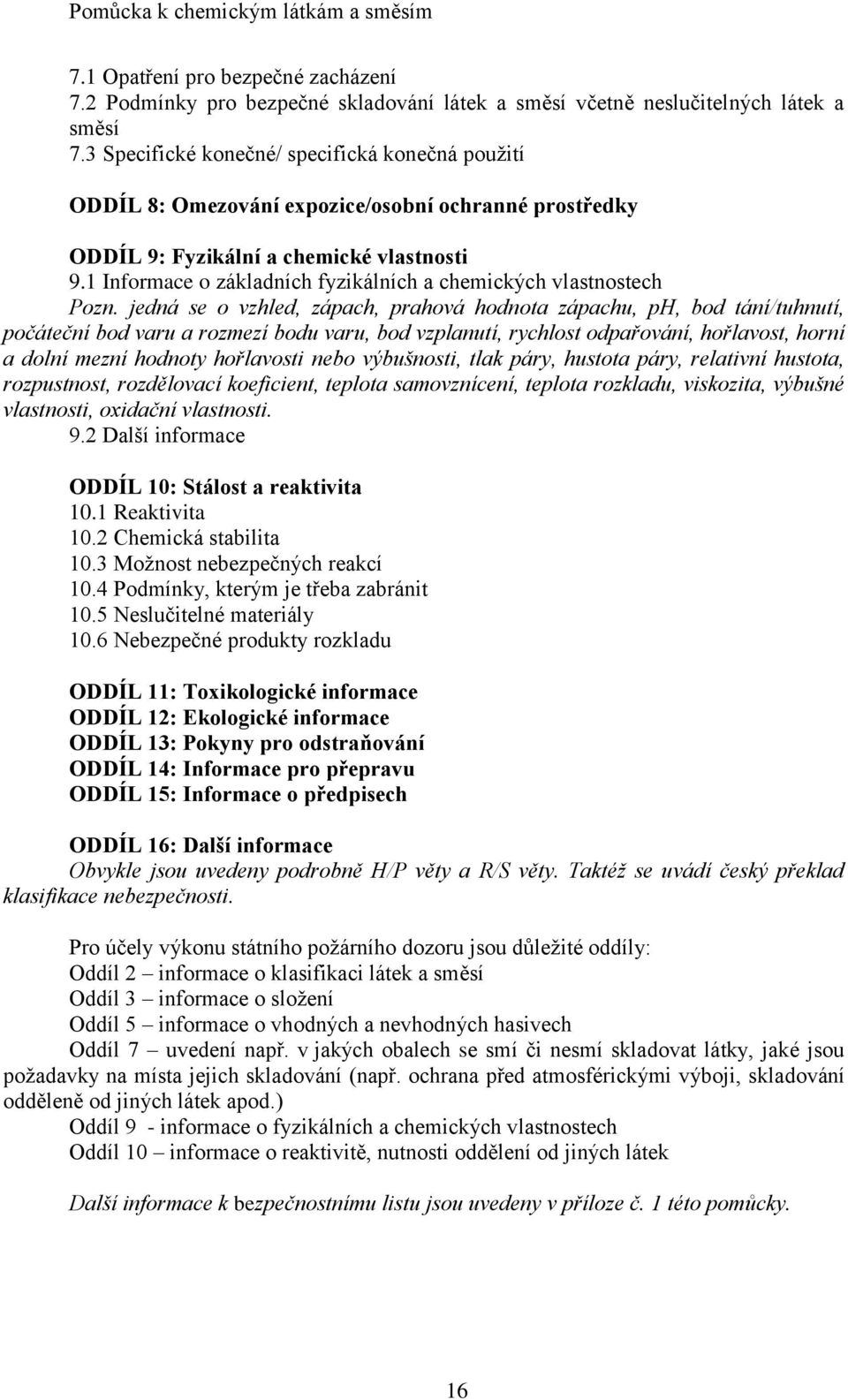 1 Informace o základních fyzikálních a chemických vlastnostech Pozn.