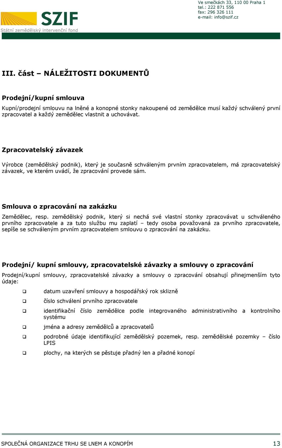 Smlouva o zpracování na zakázku Zemědělec, resp.