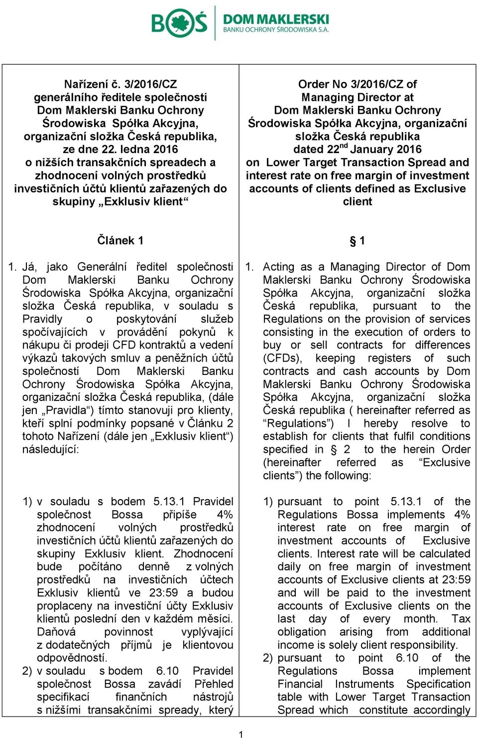 Banku Ochrony Środowiska Spółka Akcyjna, organizační složka Česká republika dated 22 nd January 2016 on Lower Target Transaction Spread and interest rate on free margin of investment accounts of