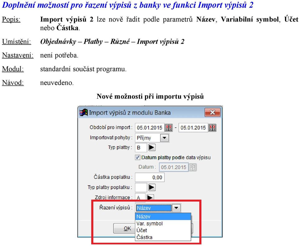 parametrů Název, Variabilní symbol, Účet nebo Částka.