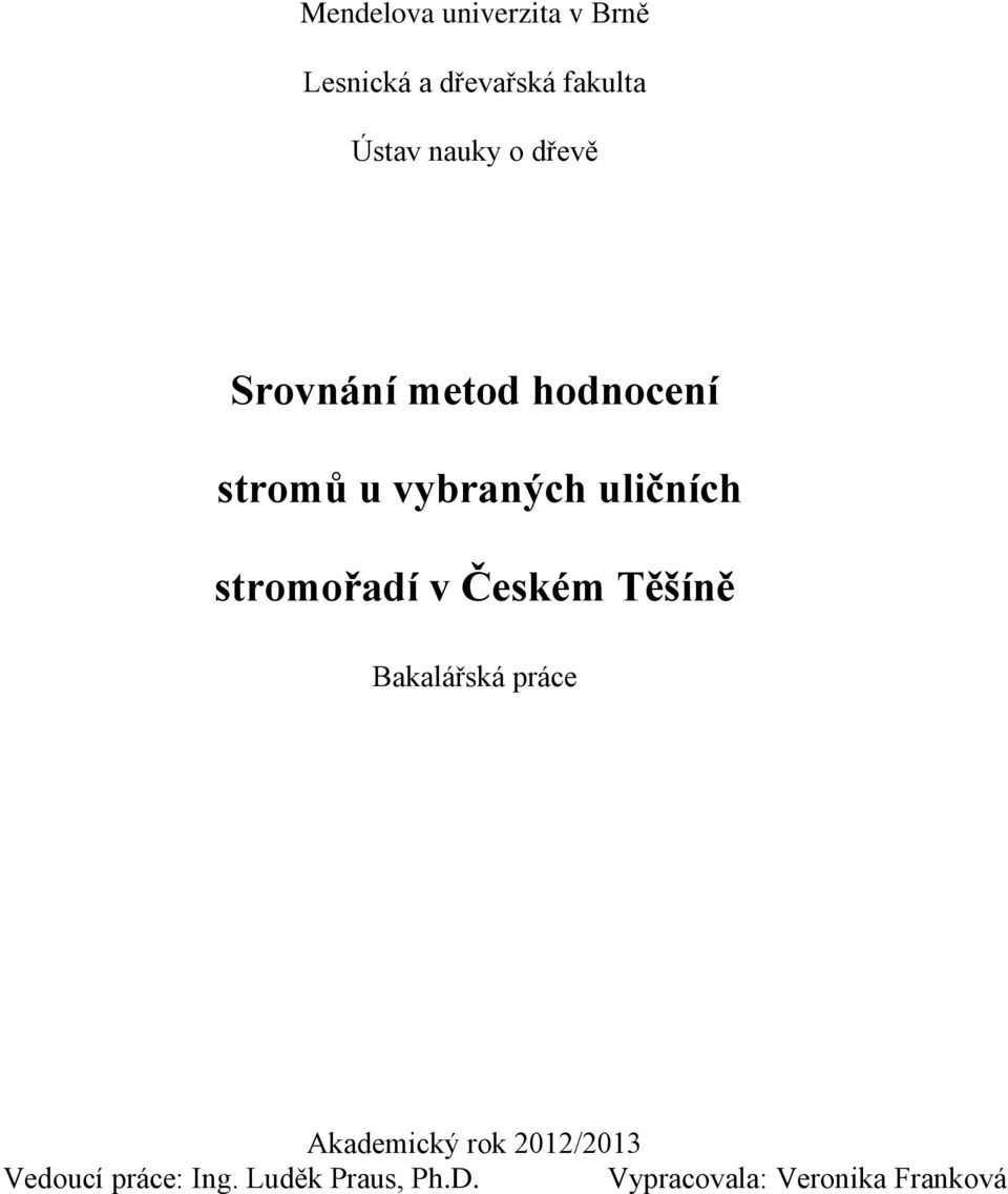 stromořadí v Českém Těšíně Bakalářská práce Akademický rok