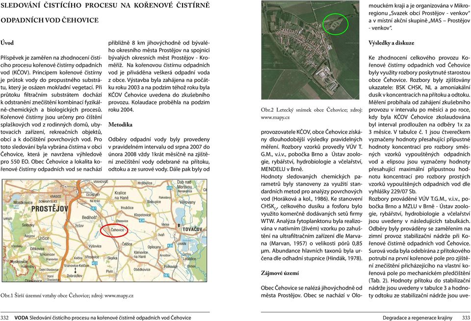 Principem kořenové čistírny je průtok vody do propustného substrátu, který je osázen mokřadní vegetací.