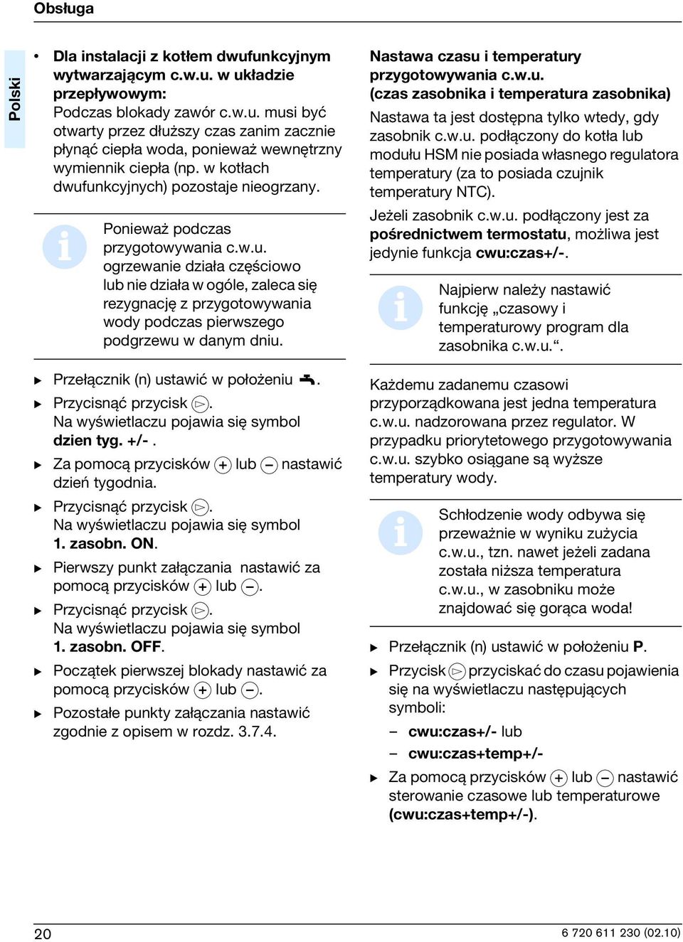 Nastawa czasu temperatury przygotowywana c.w.u. (czas zasobnka temperatura zasobnka) Nastawa ta jest dostêpna tylko wtedy, gdy zasobnk c.w.u. pod ±czony do kot a lub modu u HSM ne posada w asnego regulatora temperatury (za to posada czujnk temperatury NTC).