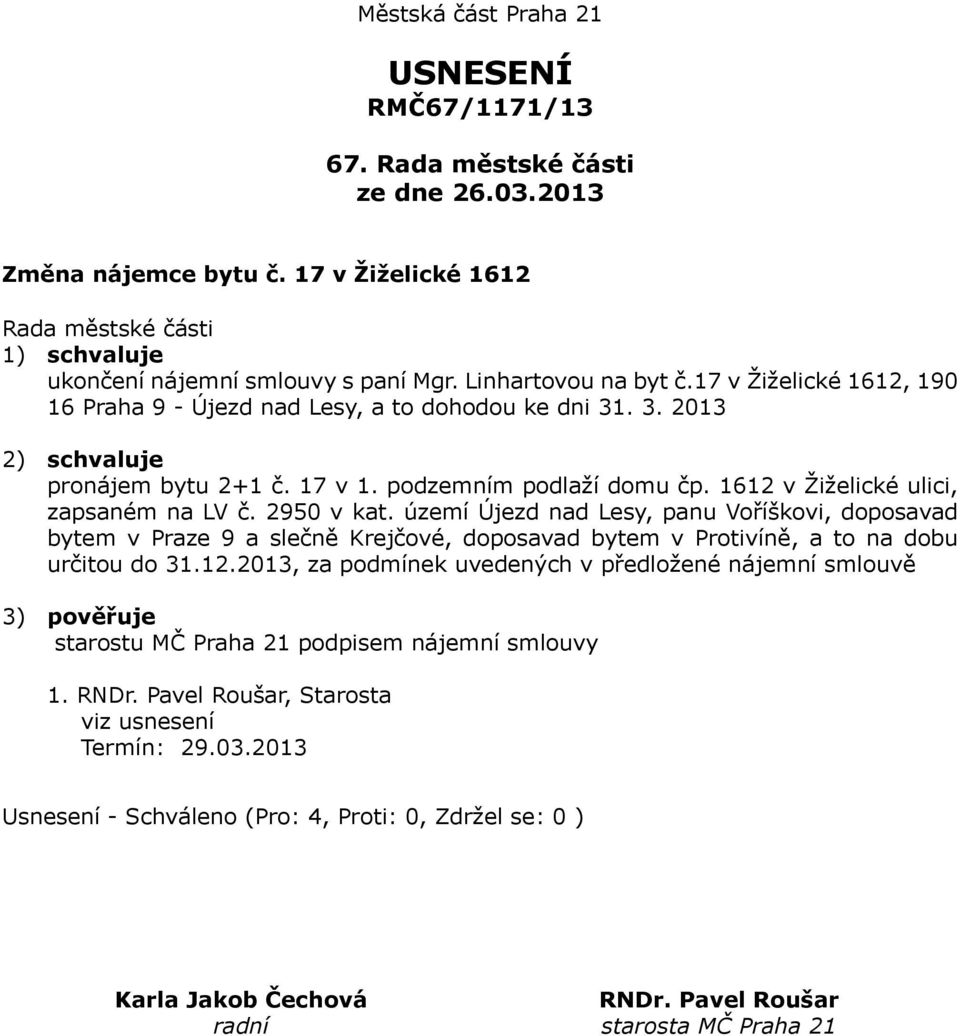 1612 v Žiželické ulici, zapsaném na LV č. 2950 v kat.