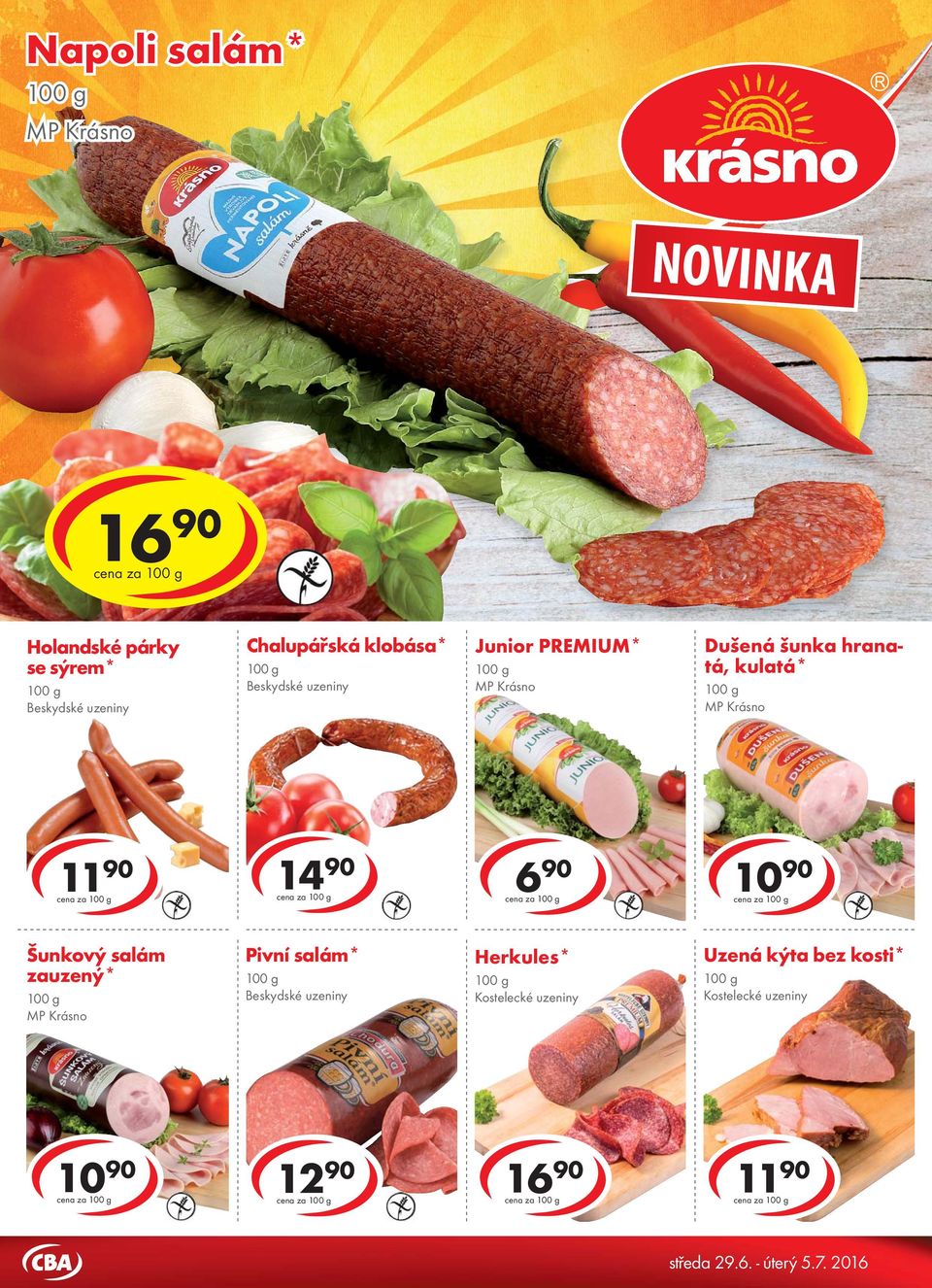 Holandské párky se sýrem* Beskydské uzeniny Chalupářská klobása* Beskydské uzeniny Junior PREMIUM* Dušená šunka hranatá, kulatá* cena za 14 90 cena