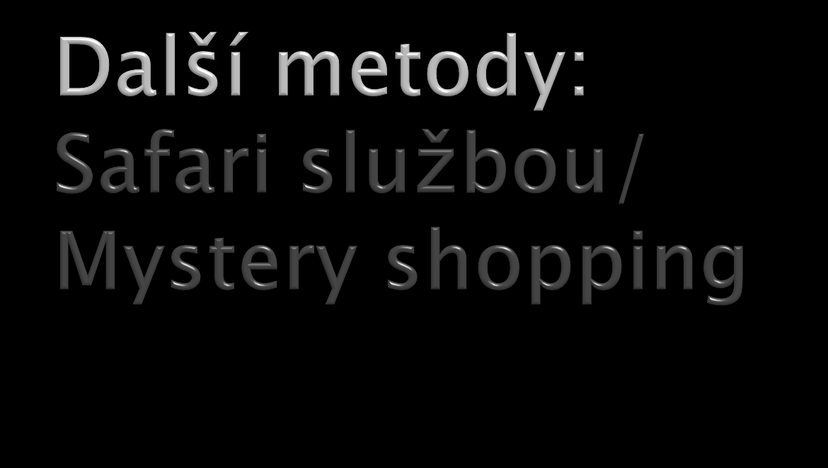 Pomáhá zjistit kvalitu zákaznických služeb prostřednictvím