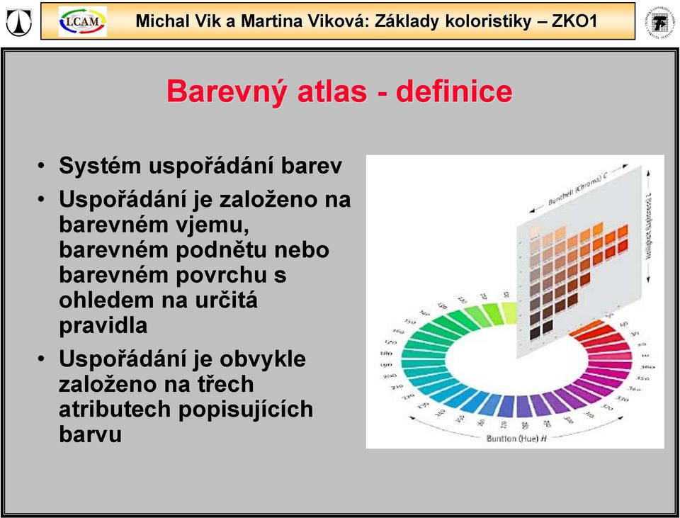 podnětu nebo barevném povrchu s ohledem na určitá