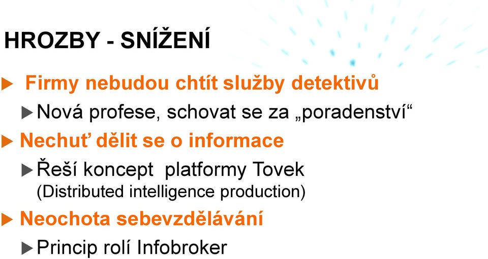 informace Řeší koncept platformy Tovek (Distributed