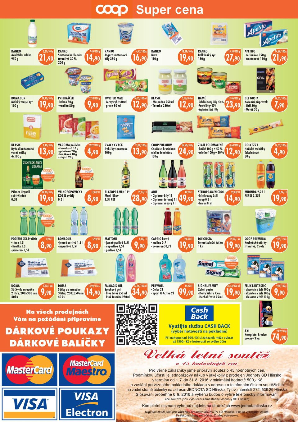 5,16/100 ml HAMÉ 11,06 Ďábelské tousty 180 g + 20 % Favorit 180 g + 20 % 23,90 Vepřové ve štávě 180 g DLE GUSTA Kořenicí přípravek Gril 30 g Guláš 30 g 26,33 7,90 KLASIK Rýže dlouhozrnná varné sáčky