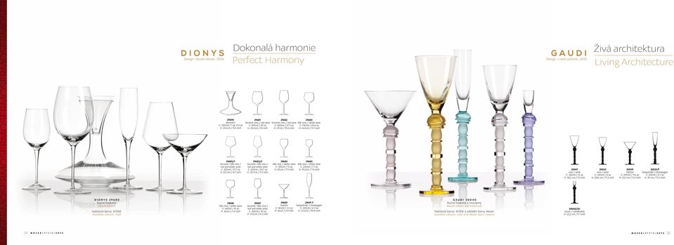 9 inch Dokonalá harmonie Perfect Harmony 29681 červené víno / red wine C: 870 ml / 29 oz H: 25,5 cm / 10 inch 29683/2 červené i bílé víno / red and white wine C: 620 ml / 20,7 oz H: 23,7 cm / 9.