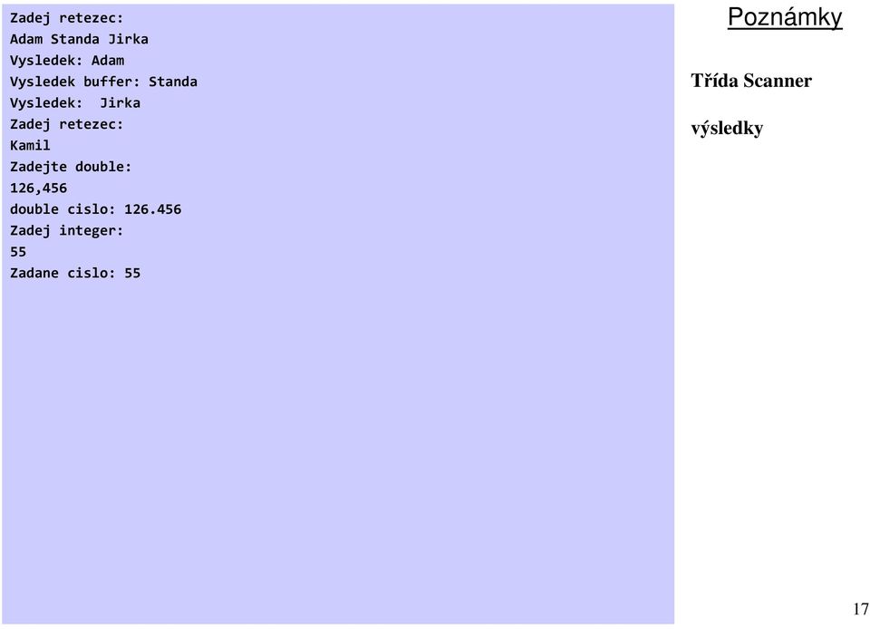 Kamil Zadejte double: 126,456 double cislo: 126.