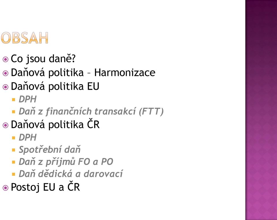 DPH Daň z finančních transakcí (FTT) Daňová