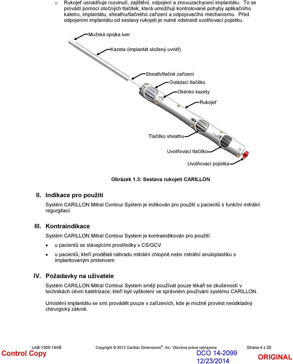 Před odpojením implantátu od sestavy rukojeti je nutné odstranit uvolňovací pojistku.