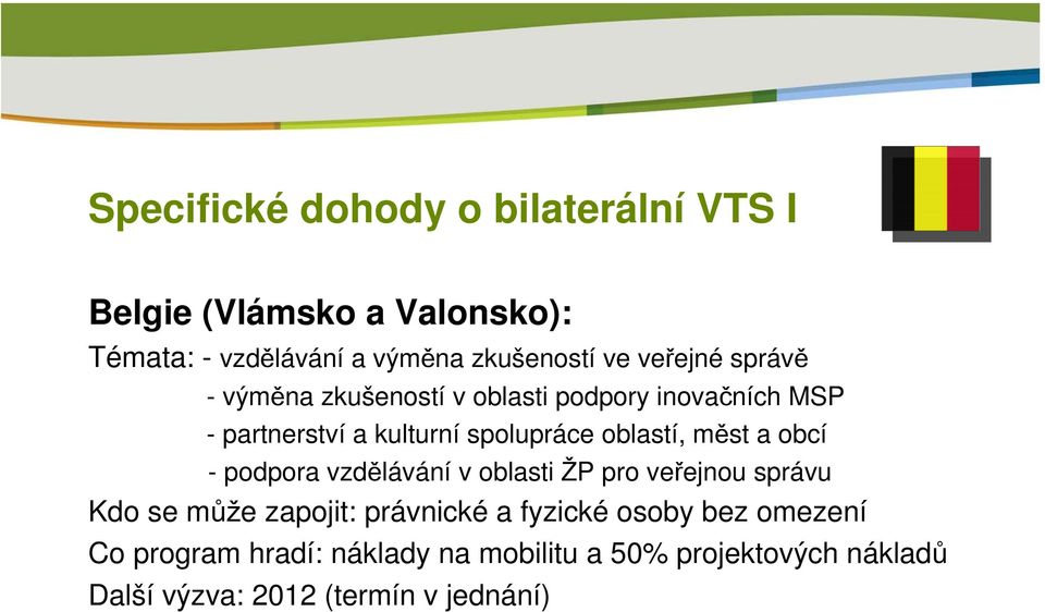 měst a obcí - podpora vzdělávání v oblasti ŽP pro veřejnou správu Kdo se může zapojit: právnické a fyzické osoby