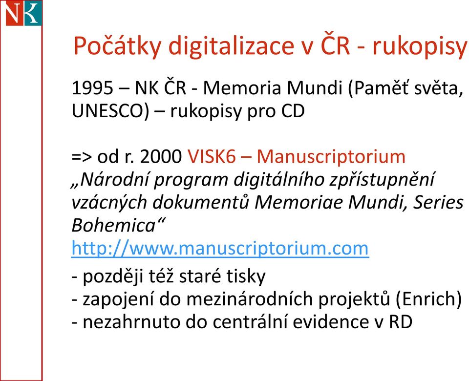 2000 VISK6 Manuscriptorium Národní program digitálního zpřístupnění vzácných dokumentů