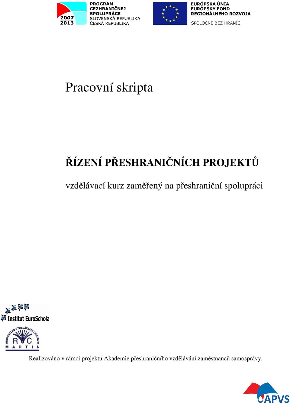 vzdělávací kurz zaměřený na přeshraniční spolupráci Realizováno