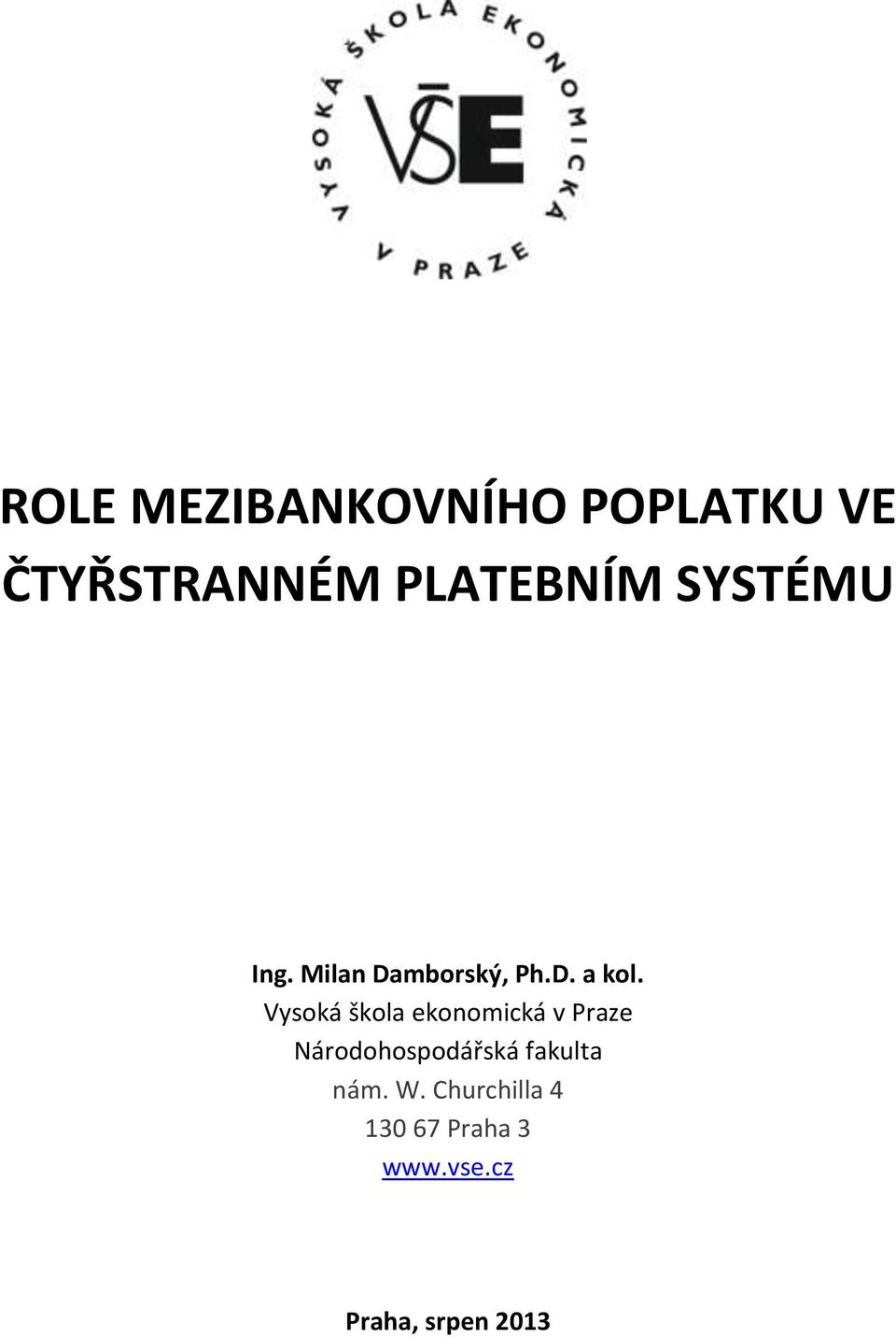 Vysoká škola ekonomická v Praze Národohospodářská