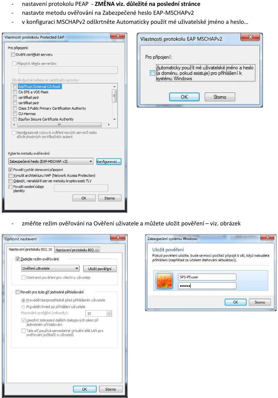 heslo EAP-MSCHAPv2 - v konfiguraci MSCHAPv2 odškrtněte Automaticky použít