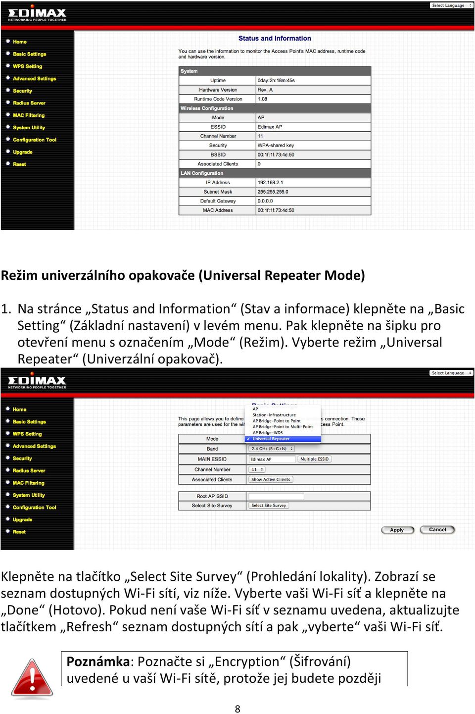 Klepněte na tlačítko Select Site Survey (Prohledání lokality). Zobrazí se seznam dostupných Wi-Fi sítí, viz níže. Vyberte vaši Wi-Fi síť a klepněte na Done (Hotovo).