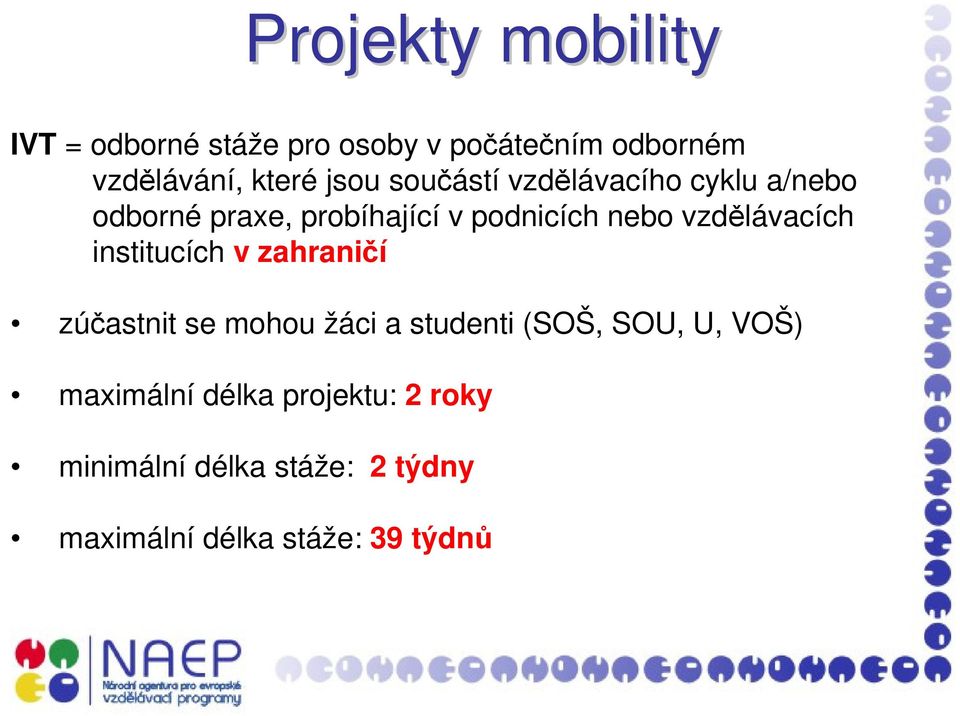 vzdělávacích institucích v zahraničí zúčastnit se mohou žáci a studenti (SOŠ, SOU, U,