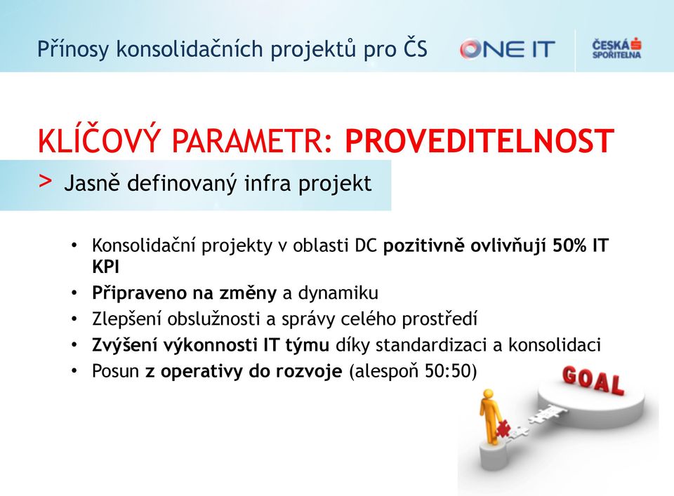 KPI Připraveno na změny a dynamiku Zlepšení obslužnosti a správy celého prostředí