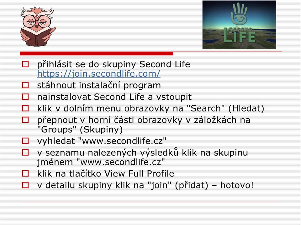 "Search" (Hledat) přepnout v horní části obrazovky v záložkách na "Groups" (Skupiny) vyhledat "www.