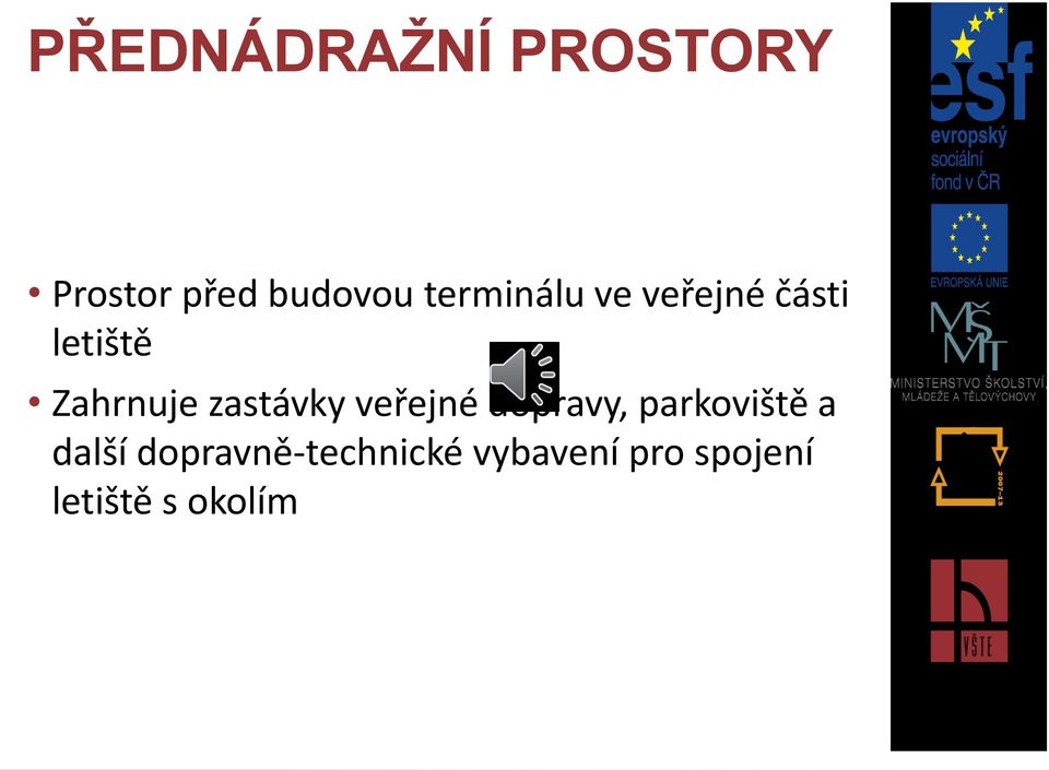 zastávky veřejné dopravy, parkoviště a další