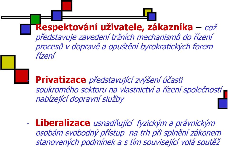 sektoru na vlastnictví a řízení společností nabízející dopravní služby - Liberalizace usnadňující