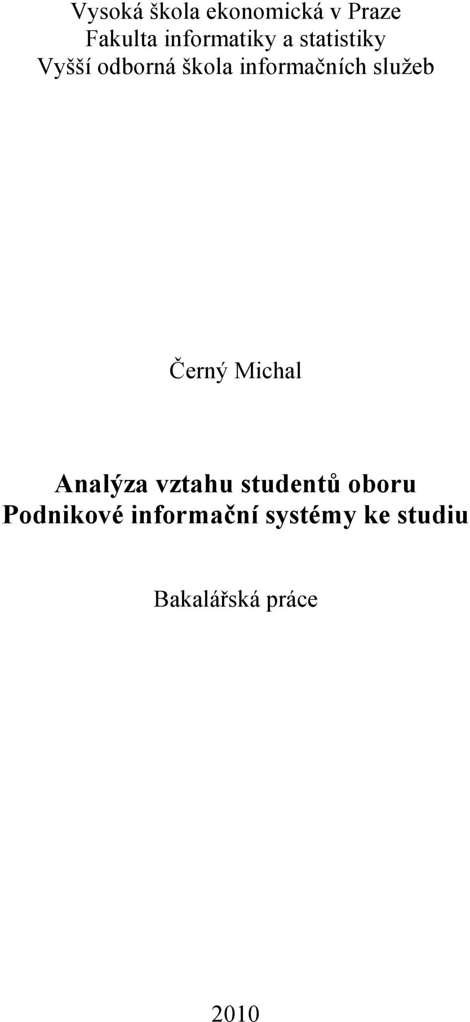 služeb Černý Michal Analýza vztahu studentů oboru