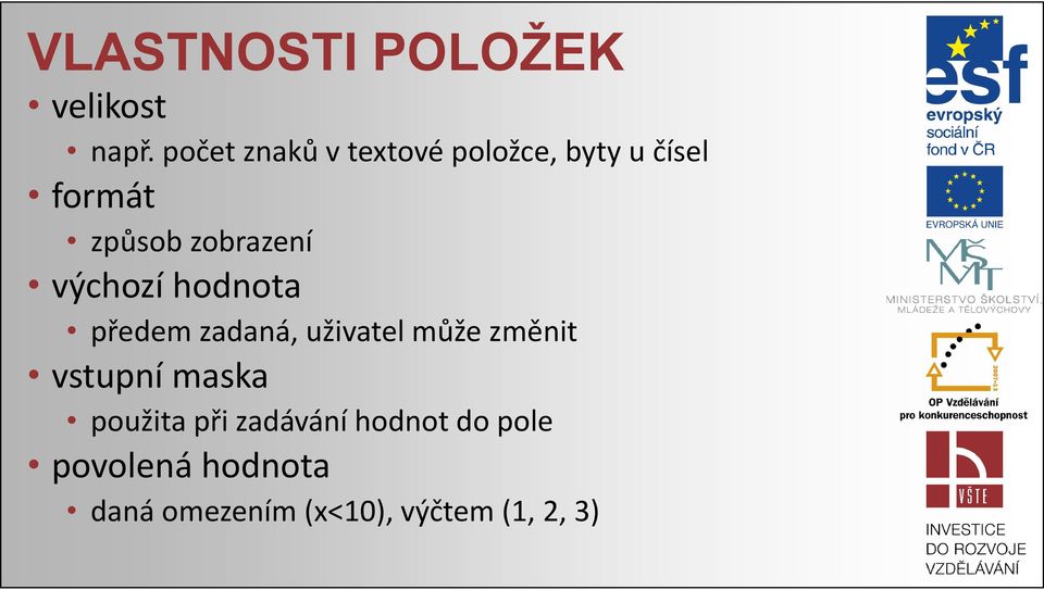 zobrazení výchozí hodnota předem zadaná, uživatel může změnit