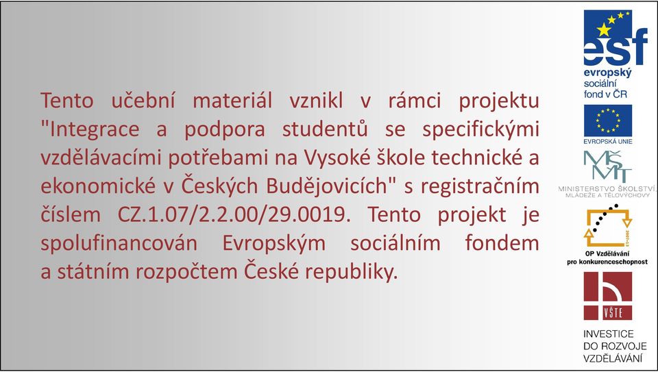 Českých Budějovicích" s registračním číslem CZ.1.07/2.2.00/29.0019.