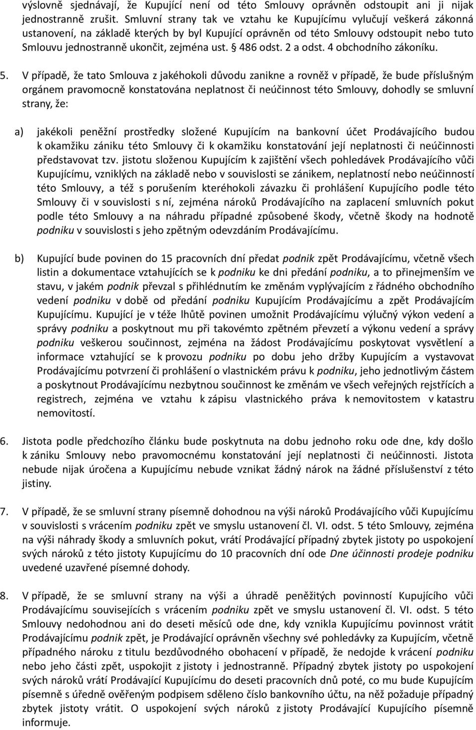 ust. 486 odst. 2 a odst. 4 obchodního zákoníku. 5.