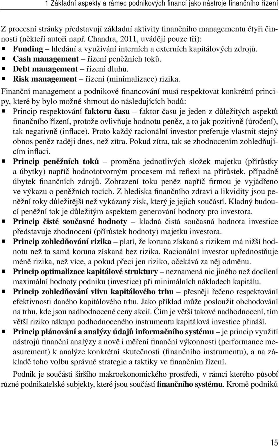 Risk management řízení (minimalizace) rizika.