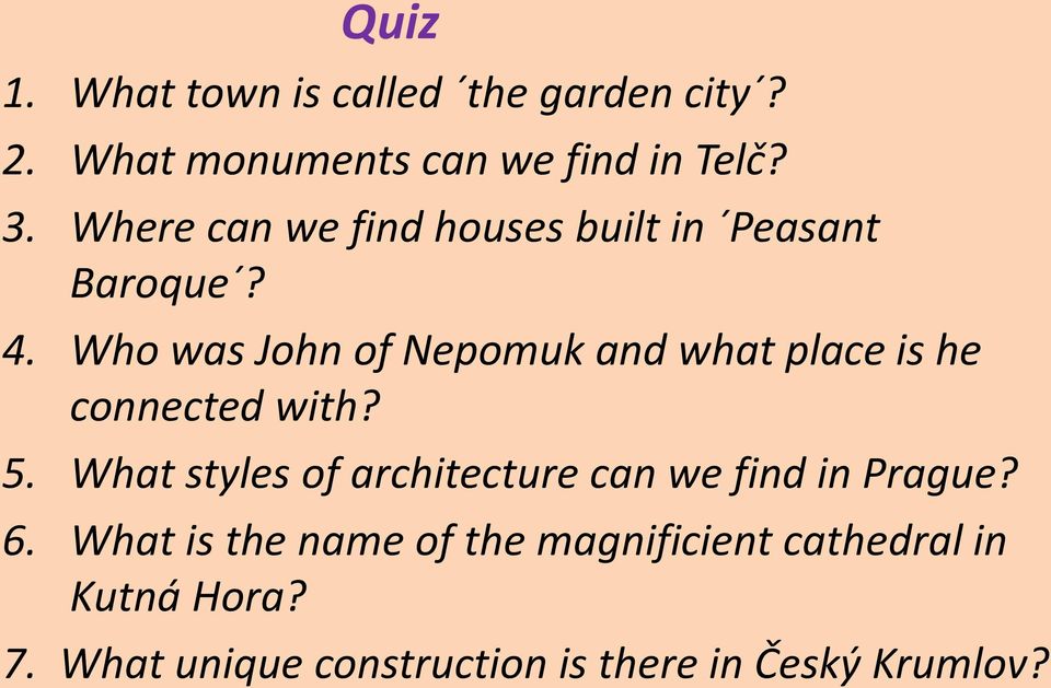 Who was John of Nepomuk and what place is he connected with? 5.