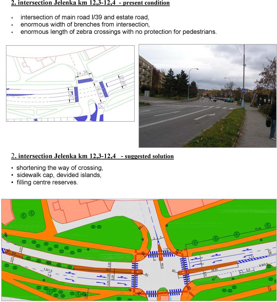 crossings with no protection for pedestrians. 2.