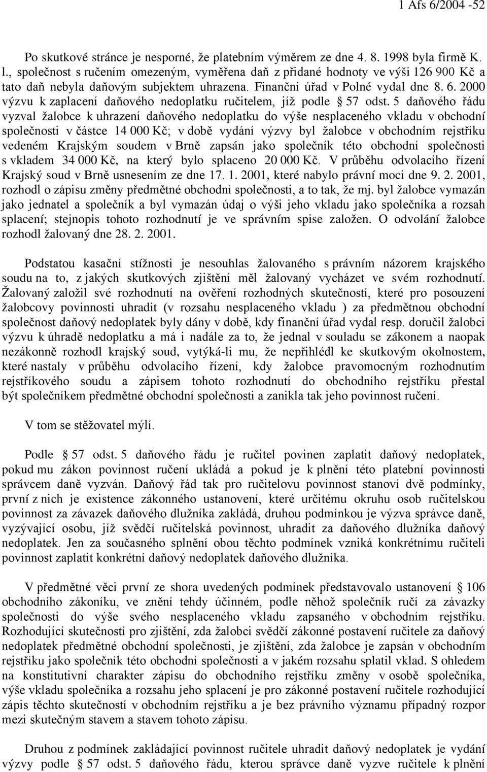 2000 výzvu k zaplacení daňového nedoplatku ručitelem, jíž podle 57 odst.