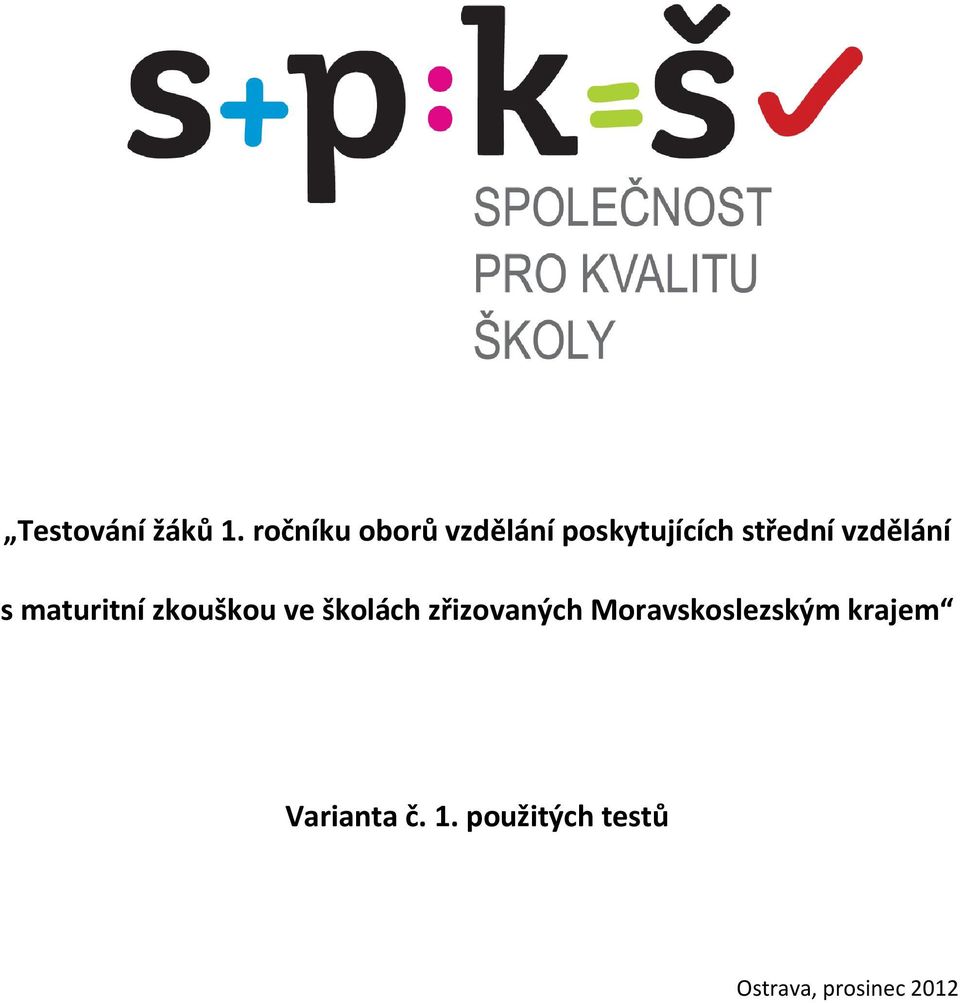 vzdělání s maturitní zkouškou ve školách