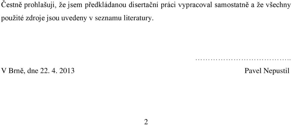 všechny použité zdroje jsou uvedeny v seznamu