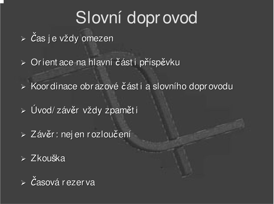 části a slovního doprovodu Úvod/závěr r vždy v