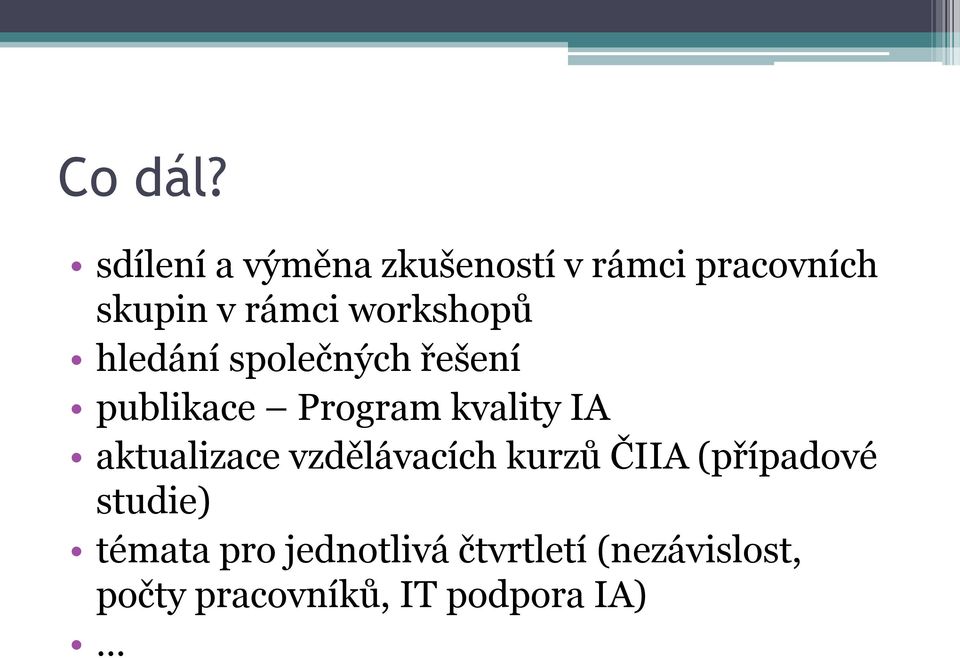 workshopů hledání společných řešení publikace Program kvality IA