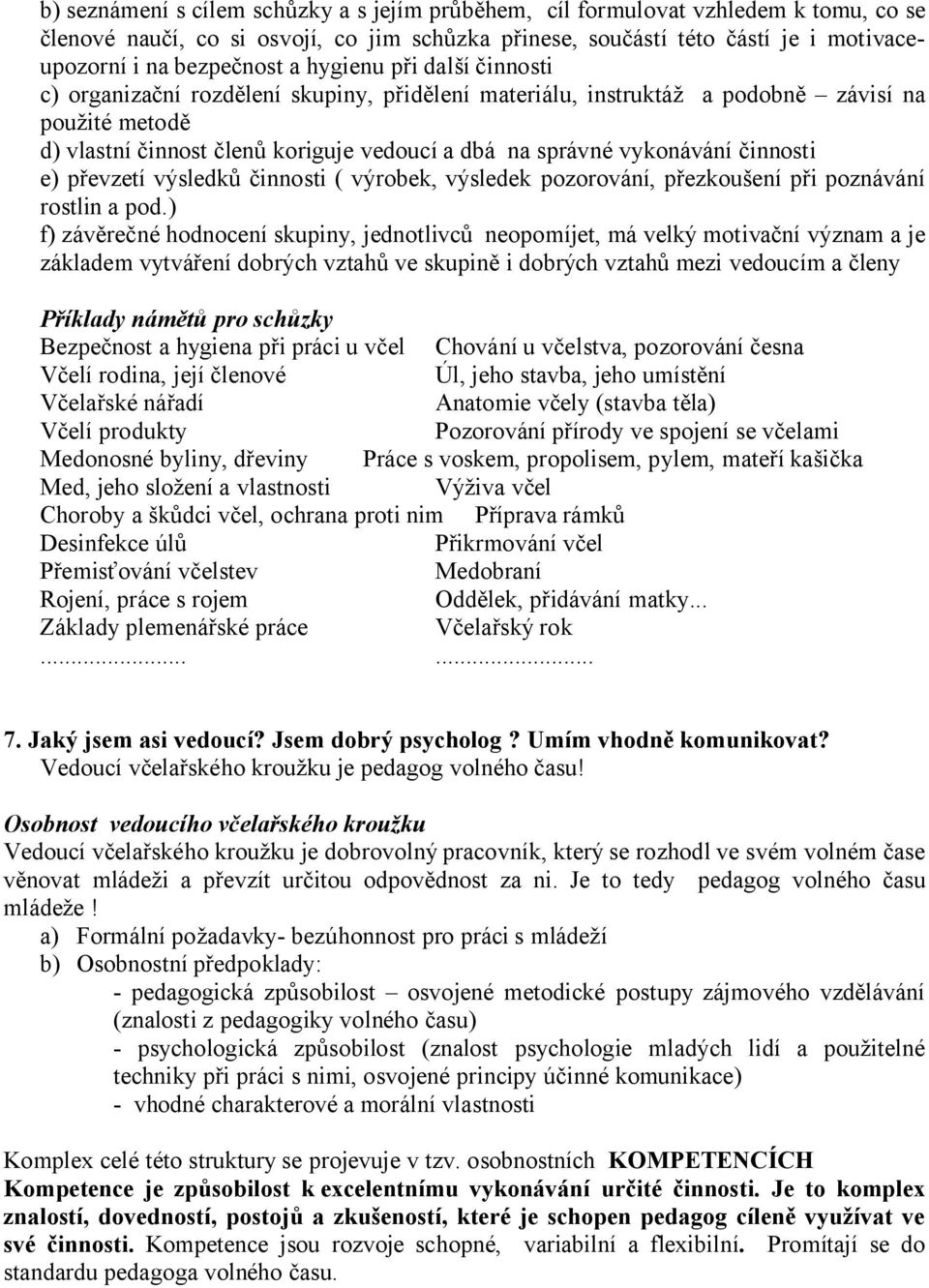 činnosti e) převzetí výsledků činnosti ( výrobek, výsledek pozorování, přezkoušení při poznávání rostlin a pod.