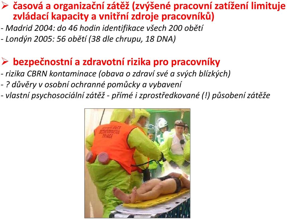 bezpečnostní a zdravotní rizika pro pracovníky - rizika CBRN kontaminace (obava o zdraví své a svých blízkých)