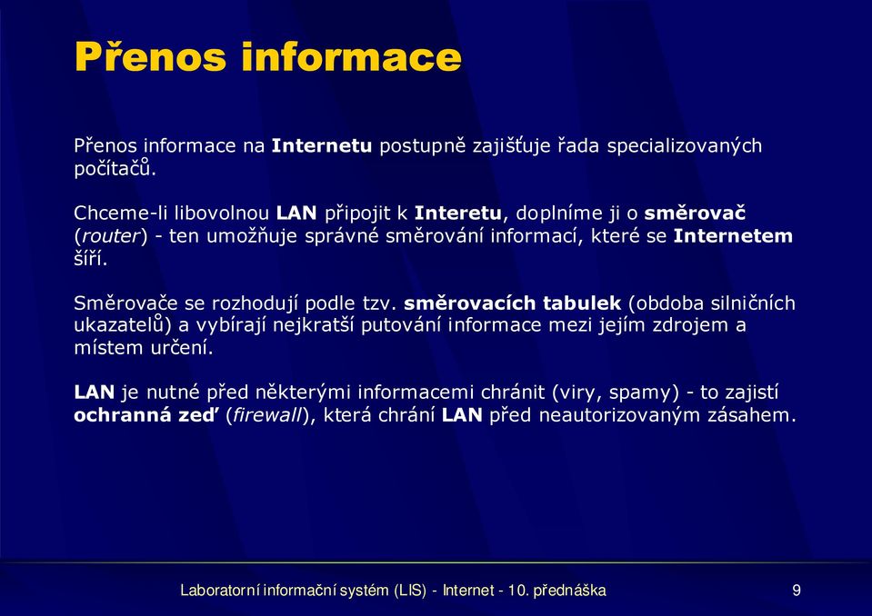 Směrovače se rozhodují podle tzv.