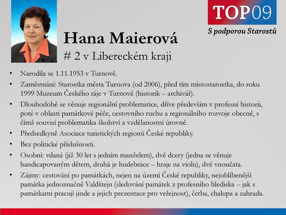 Dlouhodobě se věnuje regionální problematice, dříve především v profesní historii, poté v oblasti památkové péče, cestovního ruchu a regionálního rozvoje obecně, s čímţ souvisí problematika školství