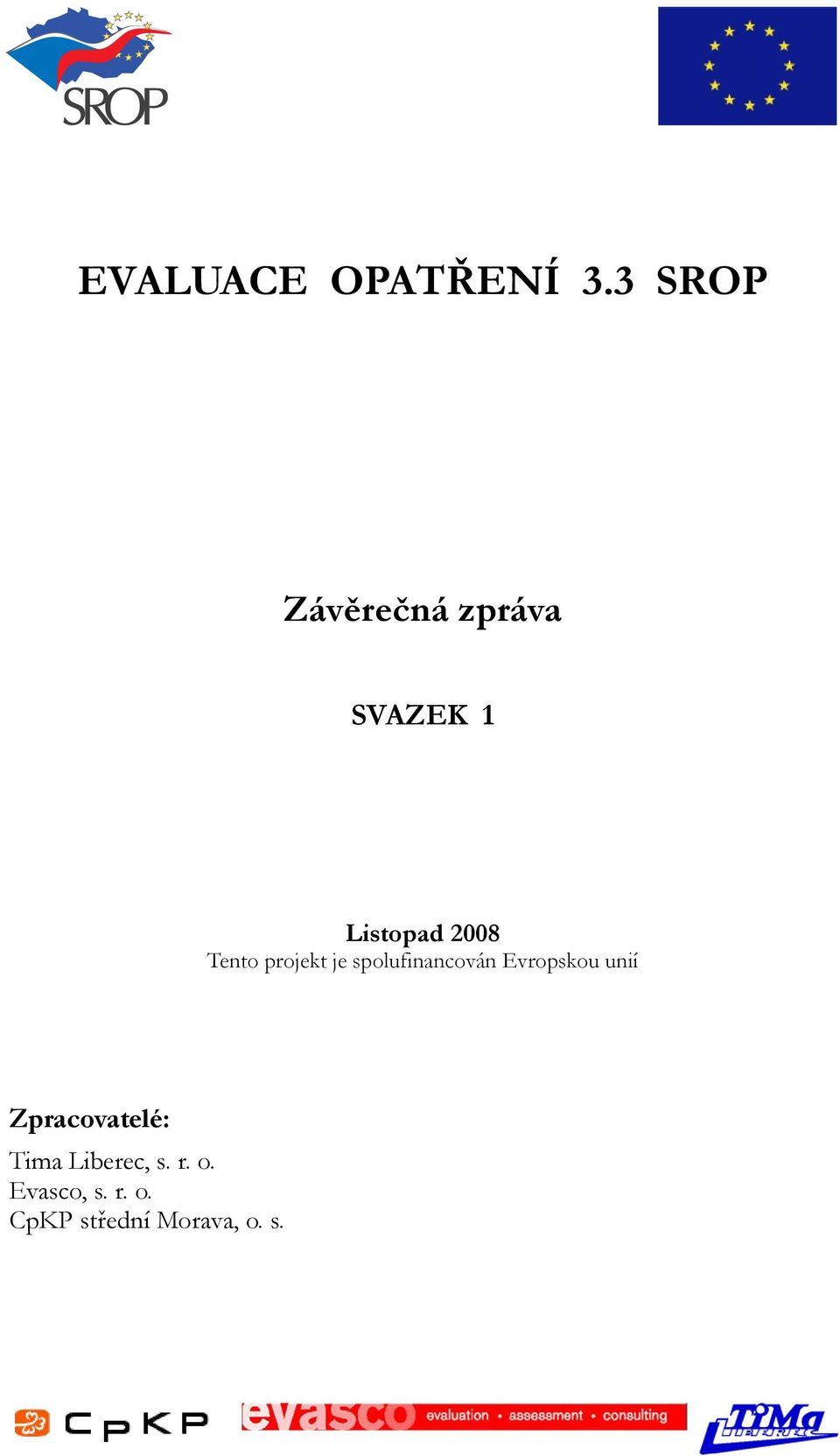 Tento projekt je spolufinancován Evropskou unií