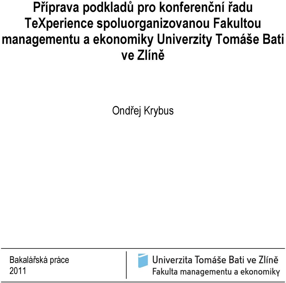 managementu a ekonomiky Univerzity Tomáše